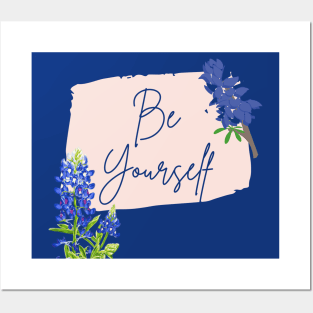 Texas Bluebonnet Wildflowers Be Yourself Posters and Art